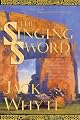 The Singing Sword (The Camulod Chronicles, Book 2) by Jack Whyte