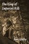 The King of Imperial Hill