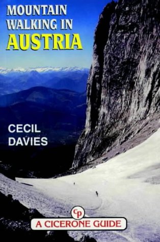Mountain Walking in Austria: A Guide to 25 Mountain Groups in the Eastern Alps With 98 Walks Fully Described