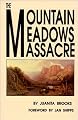 The Mountain Meadows Massacre