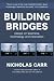 Building Bridges: Essays on Business, Technology and Innovation Building Bridges: Essays on Business, Technology and Innovation