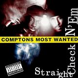 Compton's Most Wanted - Straight Checkn 'Em