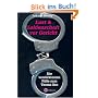 Lust und Leidenschaft vor Gericht: Die verr�cktesten F�lle zum Thema Sex