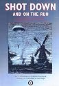 Shot Down and on the Run: The RAF and Commonwealth Aircrews Who Got Home from Behind Enemy Lines, 1940-1945