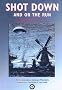 Shot Down and on the Run: The RAF and Commonwealth Aircrews Who Got Home from Behind Enemy Lines, 1940-1945