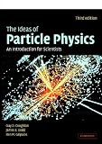 The Ideas of Particle Physics: An Introduction for Scientists