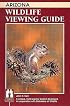 Arizona Wildlife Viewing Guide (Wildlife Viewing Guides Series)