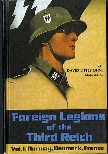 Foreign Legions of the Third Reich: Norway, Denmark, France