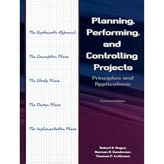 Planning, Performing, and Controlling Projects: Principles and Applications