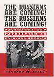 The Russians Are Coming! The Russians Are Coming!: Pageantry and Patriotism in Cold-War America