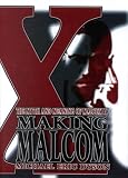 Making Malcolm: The Myth and Meaning of Malcolm X 