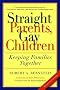 Straight Parents, Gay Children: Keeping Families Together