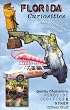 Florida Curiosities: Quirky Characters, Roadside Oddities & Other Offbeat Stuff