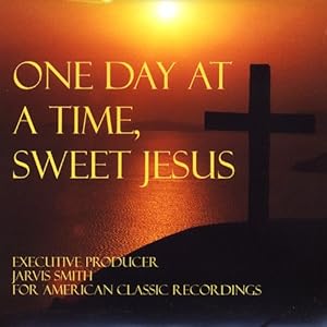 One Day at a Time Sweet Jesus - One Day at a Time Sweet &hellip;