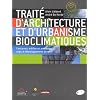 Trait� d'architecture et d'urbanisme bioclimatiques : Concevoir, �difier et am�nager avec le d�veloppement durable (1C�d�rom)