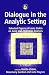 Dialogue in the Analytic Setting: Selected Papers of Louis Zinkin on Jung and on Group Analysis