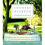 Country Weekend Entertaining: Seasonal recipes from loaves and fishes and the Bridgehampton Inn