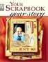 Your Scrapbook, Your Story