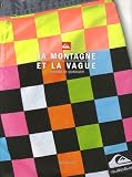 La montagne et la vague : L\'histoire de Quiksilver