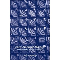 Early American Women: A Documentary History, 1600 - 1900