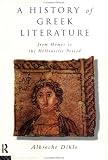 A History of Greek Literature: From Homer to the Hellenistic Period