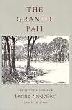 The Granite Pail: The Selected Poems of Lorine Niedecker (Works By One Author)