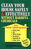 Clean Your House Safely and Effectively Without Harmful Chemicals: Using "from the Cupboard" Ingredients