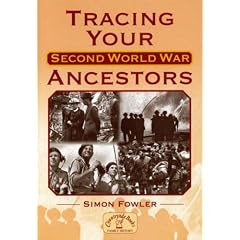 Tracing Your Second World War Ancestors (Genealogy)