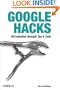 Google Hacks: 100 Industrial-Strength Tips & Tools