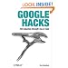 Google Hacks: 100 Industrial-Strength Tips & Tools