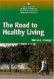 The Road to Healthy Living (Alliance: The Michigan State University Textbook Series of Theme-based Content Instruction for ESL/EFL)