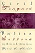 Civil Tongues and Polite Letters in British America