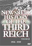 A Newsreel History of the Third Reich, Vol. 2: 1936-1939