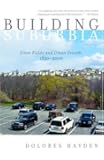 Building Suburbia: Green Fields and Urban Growth, 1820-2000