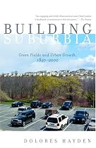 Building Suburbia: Green Fields and Urban Growth, 1820-2000