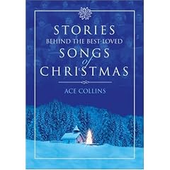 Stories Behind the Best-loved Songs of Christmas (Stories Behind Books)