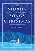 Stories Behind the Best-Loved Songs of Christmas (Stories Behind Books)
