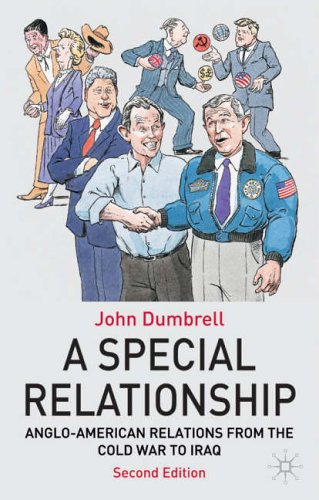 A Special Relationship: Anglo American Relations from the Cold War to Iraq