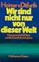 Wir sind nicht nur von dieser Welt: Naturwissenschaft, Religion und die Zukunft des Menschen (German Edition)