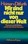 Wir sind nicht nur von dieser Welt