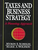 Taxes and Business Strategy: A Planning Approach