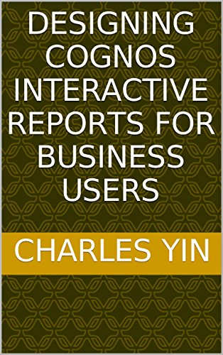 Designing Cognos interactive reports for business users