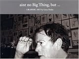 Ain't No Big Thing, But... (Graphic Art by Gary Drake, Volume 1)