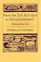From The Zen Kitchen To Enlightenment: Refining Your Life