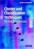 Cluster and Classification Techniques for the Biosciences