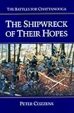The Shipwreck of Their Hopes: The Battles for Chattanooga (Civil War Trilogy)