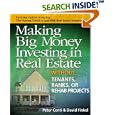 Making Big Money Investing in Real Estate: Without Tenants, Banks, or Rehab Projects