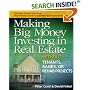 Making Big Money Investing in Real Estate: Without Tenants, Banks, or Rehab Projects