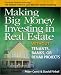 Making Big Money Investing in Real Estate: Without Tenants, Banks, or Rehab Projects