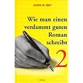 Wie man einen verdammt guten Roman schreibt, Bd.2, Anleitungen zum spannenden Erz�hlen f�r Fortgeschrittene: BD II